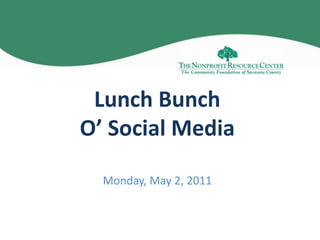 Lunch Bunch O’ Social Media Monday, May 2, 2011 