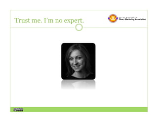 Trust me. I’m no expert.
 