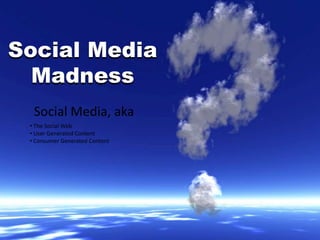 Social Media Madness Social Media, aka ,[object Object]
