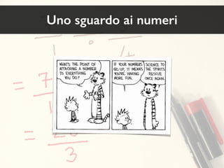 Uno sguardo ai numeri 
 