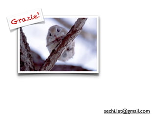 Grazie! 
sechi.let@gmail.com 
