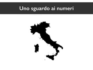 Uno sguardo ai numeri 
 