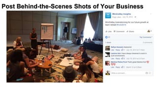Post Behind-the-Scenes Shots of Your Business
 