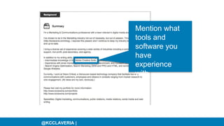 @KCCLAVERIA |
Mention what
tools and
software you
have
experience
with.
 