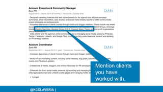 @KCCLAVERIA |
Mention clients
you have
worked with.
 