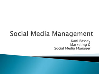 Kani Bassey
Marketing &
Social Media Manager
 