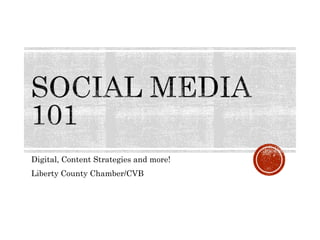 Digital, Content Strategies and more!
Liberty County Chamber/CVB
 
