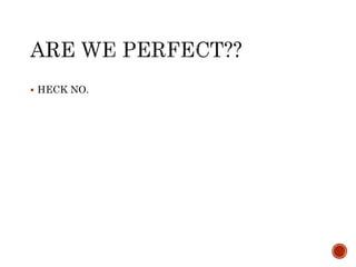 HECK NO.
 