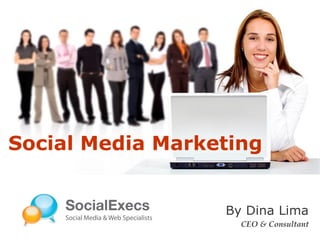 LOGO
By Dina Lima
CEO & Consultant
Social Media Marketing
 