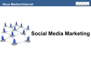   Neue Medien/Internet Social Media Marketing 