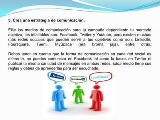 Diseñador Gráfico / Editor de vídeos: En una campaña de Social Media se genera mucho trabajo de diseño para las dinámicas y promociones que se crean, así mismo los vídeos son un elemento muy importante en la campaña ya que si se trabajan adecuadamente pueden traer resultados virales, es importante que consideres gente de diseño y edición de vídeo.