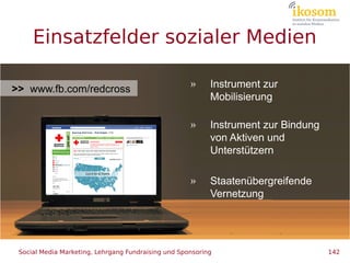 Einsatzfelder sozialer Medien

                                                     »     Instrument zur
>> www.fb.com/red...
