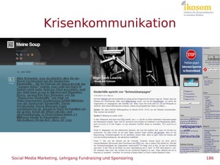 Krisenkommunikation




Social Media Marketing, Lehrgang Fundraising und Sponsoring   186
 