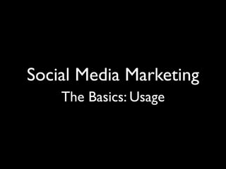 Social media marketing: Basics and Advanced