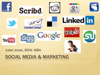 Juliet Jones, BSW, MBA

SOCIAL MEDIA & MARKETING
 