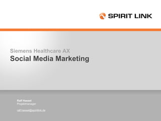 Medizintechnik Social Media Marketing Ralf Hassel Projektmanager [email_address] 