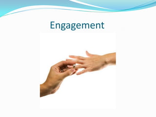 Engagement
 