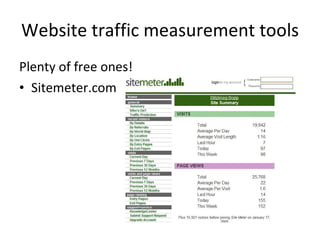 Website traffic measurement tools Plenty of free ones! Sitemeter.com 