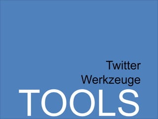 Twitter
  Werkzeuge

TOOLS
 
