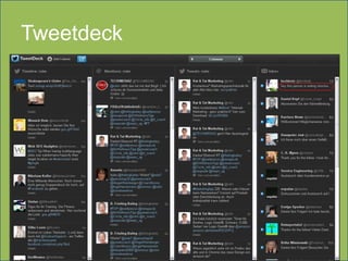 Tweetdeck
 