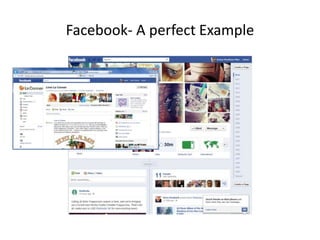 Facebook- A perfect Example
 