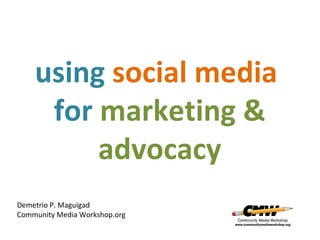 Social mediamarketing+advocacy