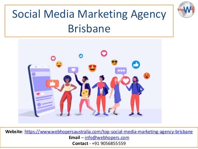 Social Media Marketing Agency
Brisbane
Website: https://www.webhopersaustralia.com/top-social-media-marketing-agency-brisbane
Email – info@webhopers.com
Contact - +91 9056855559
 