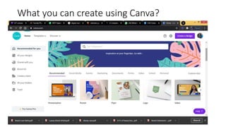Canva - What & How
• CANVA is an online graphic design platform
• That lets you create professional looking images
• And g...