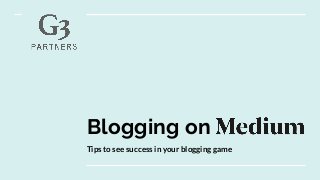 Tips to see success in your blogging game
Blogging on
 