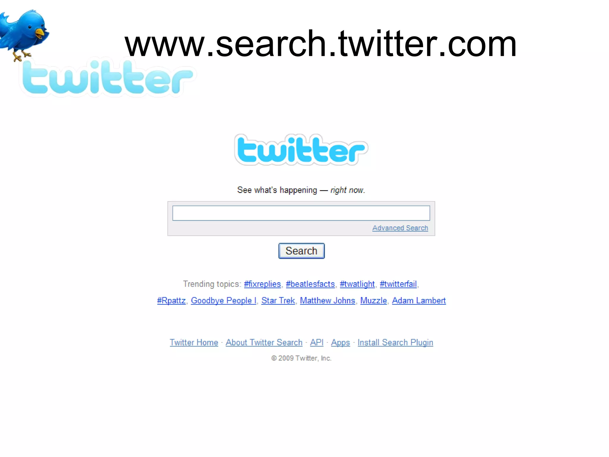 www.search.twitter.com
 