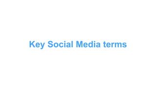 Key Social Media terms
 