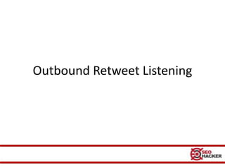 Outbound Retweet Listening
 
