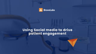 Using Social media to drive
patient engagement
 