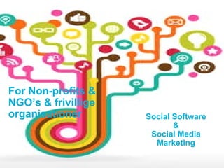 For Non-profits & NGO’s & frivillige organisationer Social Software & Social Media Marketing 