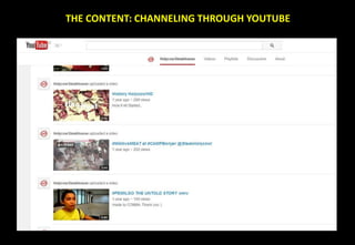 THE CONTENT: CHANNELING THROUGH YOUTUBE

 