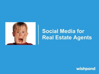 Social Media for
Real Estate Agents
 