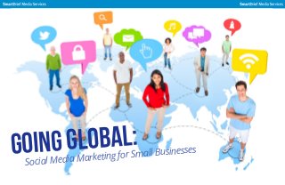 bal:
g Glo
Goin

ll Businesses
ting for Sma
Media Marke
Social

 