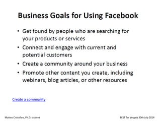 Matteo Cristofaro, Ph.D. student BEST Tor Vergata 30th July 2014
Create a community
 