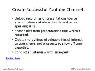 Matteo Cristofaro, Ph.D. student BEST Tor Vergata 30th July 2014
Tips for clients
 