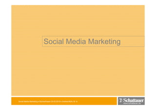 Social Media Marketing




Social Media Marketing • Bücherfrauen 25.03.2010 • Andrea Mühl, M. A.
                                                                        www.schattauer.de
 