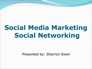 Social Media Marketing  Social Networking ,[object Object]