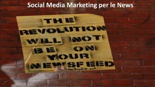 Social Media Marketing per le News
 