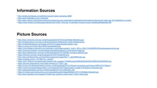 Information Sources
• http://whatis.techtarget.com/definition/social-media-marketing-SMM
• http://www.factslides.com/s-Facebook
• http://www.unesco.org/new/en/unesco/events/prizes-and-celebrations/celebrations/international-days/world-radio-day-2013/statistics-on-youth/
• https://www.forbes.com/sites/jaysondemers/2014/08/11/the-top-10-benefits-of-social-media-marketing/#4a8eddfe1f80
Picture Sources
• http://www.roimantra.com/wp-content/uploads/2015/07/Social-Media-Marketing.jpg
• http://emblixsolutions.com/wp-content/uploads/2016/06/social-media-marketing.png
• http://combiboilersleeds.com/image.php?pic=/images/answer/answer-2.jpg
• https://i.ytimg.com/vi/s5y-4EpmfRQ/maxresdefault.jpg
• https://crunchbase-production-res.cloudinary.com/image/upload/c_limit,h_600,w_600/v1422480063/h0fvargheeyaybm4oyyt.jpg
• https://business.linkedin.com/etc/designs/gandalf/images/og-social-share-image.jpg
• http://www.statisticbrain.com/wp-content/uploads/2015/10/twitter-company-statistics.jpg
• https://ithemes.com/wp-content/uploads/2012/07/mobile300.png
• http://www.exhibitoronline.com/exhibitormagazine/images/feb11/_app/40Minutes.jpg
• https://pixabay.com/p-1181586/?no_redirect
• https://cdn1.thehunt.com/app/public/system/note_images/1318956/original/80b483620b5397daf0f53cfc40c9594d.png
• https://thumbs.dreamstime.com/z/baby-thinking-27733811.jpg
• https://i0.wp.com/thehackerstreet.com/wp-content/uploads/2016/12/brand-recognition.jpg?resize=696%2C417&ssl=1
• https://www.brandingstrategyinsider.com/images/2015/07/Apple-Brand-Loyalty-And-Brand-Champions.jpg
• http://usgraduatesblog.com/wp-content/uploads/2013/01/256x2561.png
• https://s-media-cache-ak0.pinimg.com/originals/de/aa/03/deaa03863a147671b7280a8a7a5a4a0d.jpg
• http://www.clipartkid.com/images/47/dollar-sign-graphics-clipart-best-rTSpHl-clipart.jpeg
 