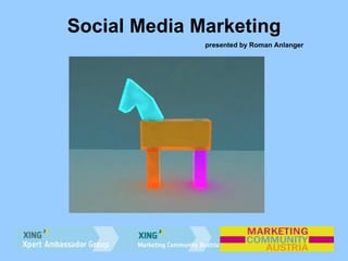 Social Media Marketing presented by Roman Anlanger 