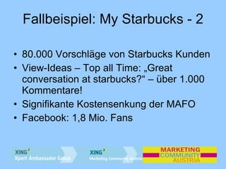 Fallbeispiel: My Starbucks - 2 <ul><li>80.000 Vorschläge von Starbucks Kunden </li></ul><ul><li>View-Ideas – Top all Time:...