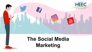 The Social Media
Marketing
 
