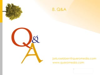 8. Q&A [email_address] www.queromedia.com  