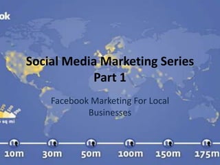 Social Media Marketing SeriesPart 1 Facebook Marketing For Local Businesses 