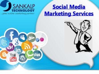 Social Media
Marketing Services
 