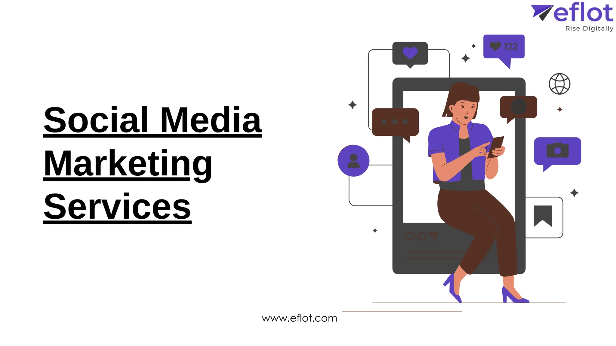 Social Media
Marketing
Services
www.eflot.com
 